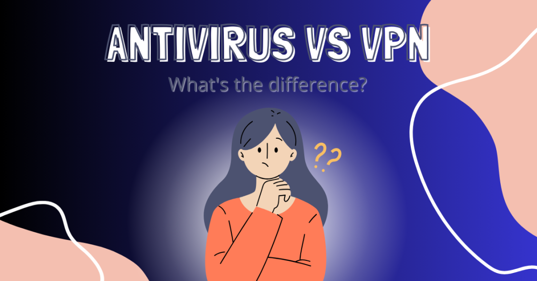The Difference Between Antivirus and VPN: A Comprehensive Comparison