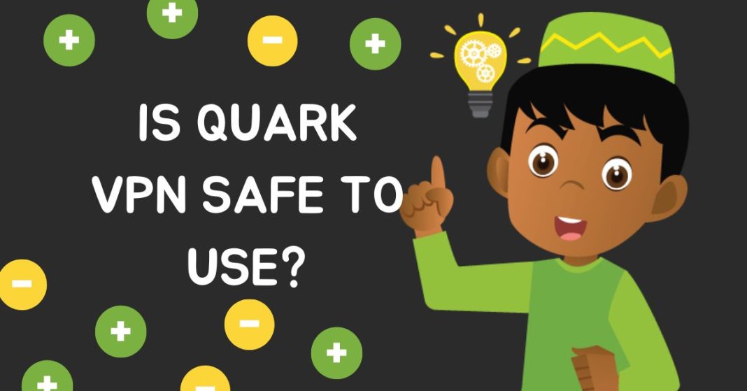Is Quark VPN Safe To Use?